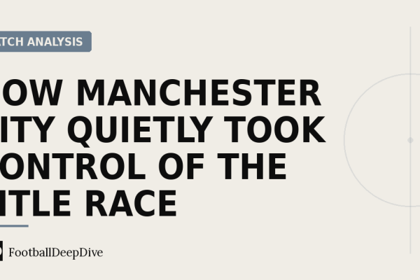 How Manchester City Quietly Took Control of the Title Race