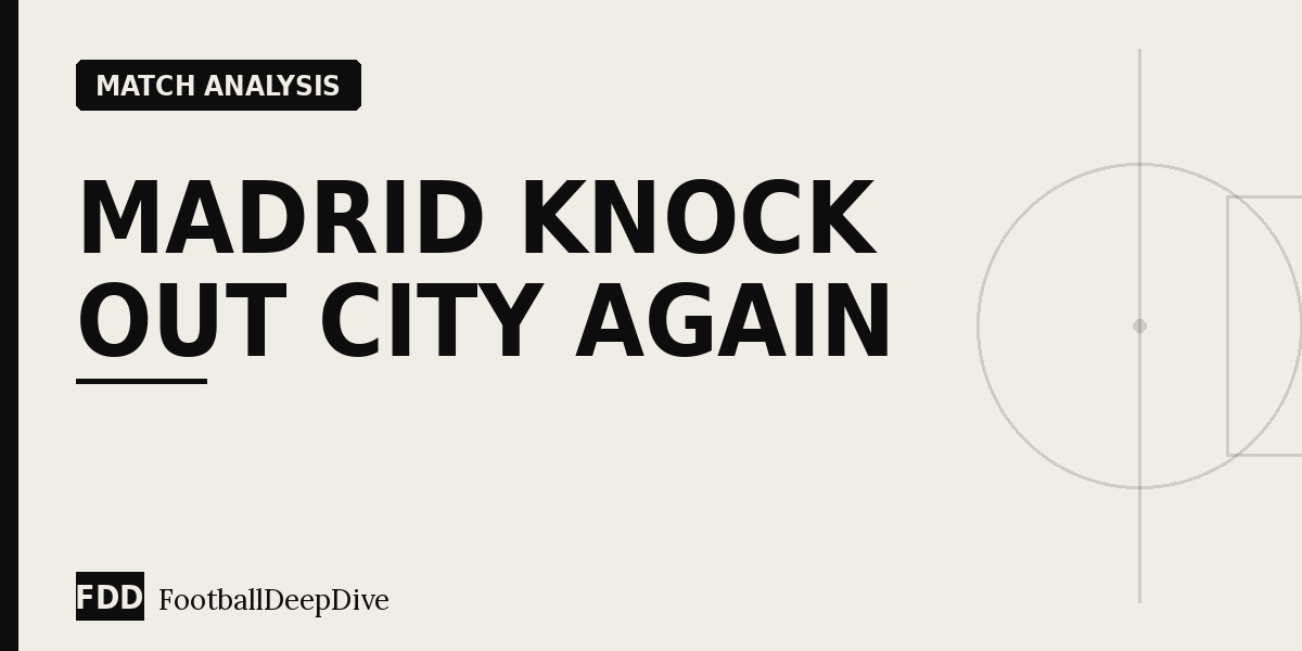 Madrid Knock Out City Again: Anatomy of a Champions League Classic