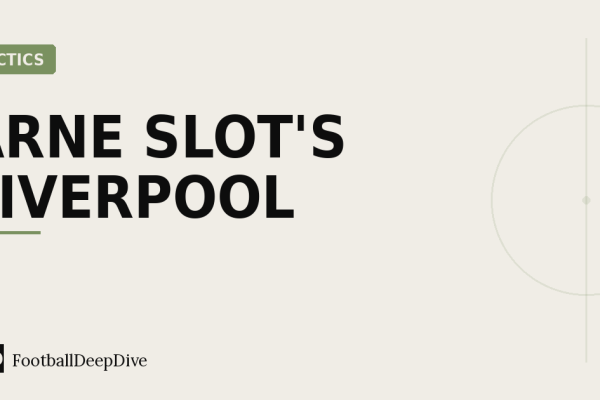 Arne Slot's Liverpool: Evolution, Not Revolution