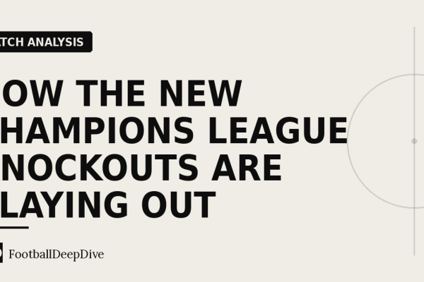 How the New Champions League Knockouts Are Playing Out