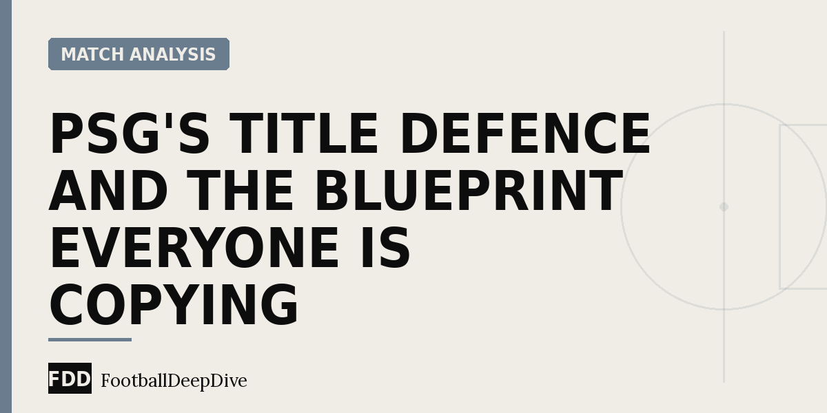 PSG's Title Defence and the Blueprint Everyone Is Copying